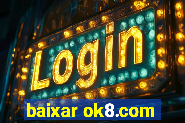 baixar ok8.com